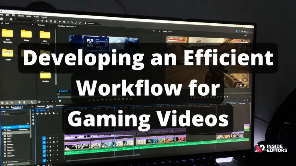 Developing an Efficient Workflow for Gaming Videos