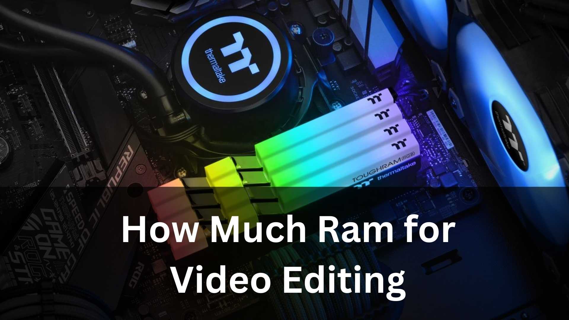 How Much RAM for Video Editing | Premiere & Resolve
