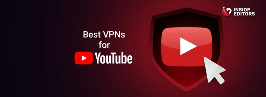 How to Use a VPN to Unblock YouTube Videos