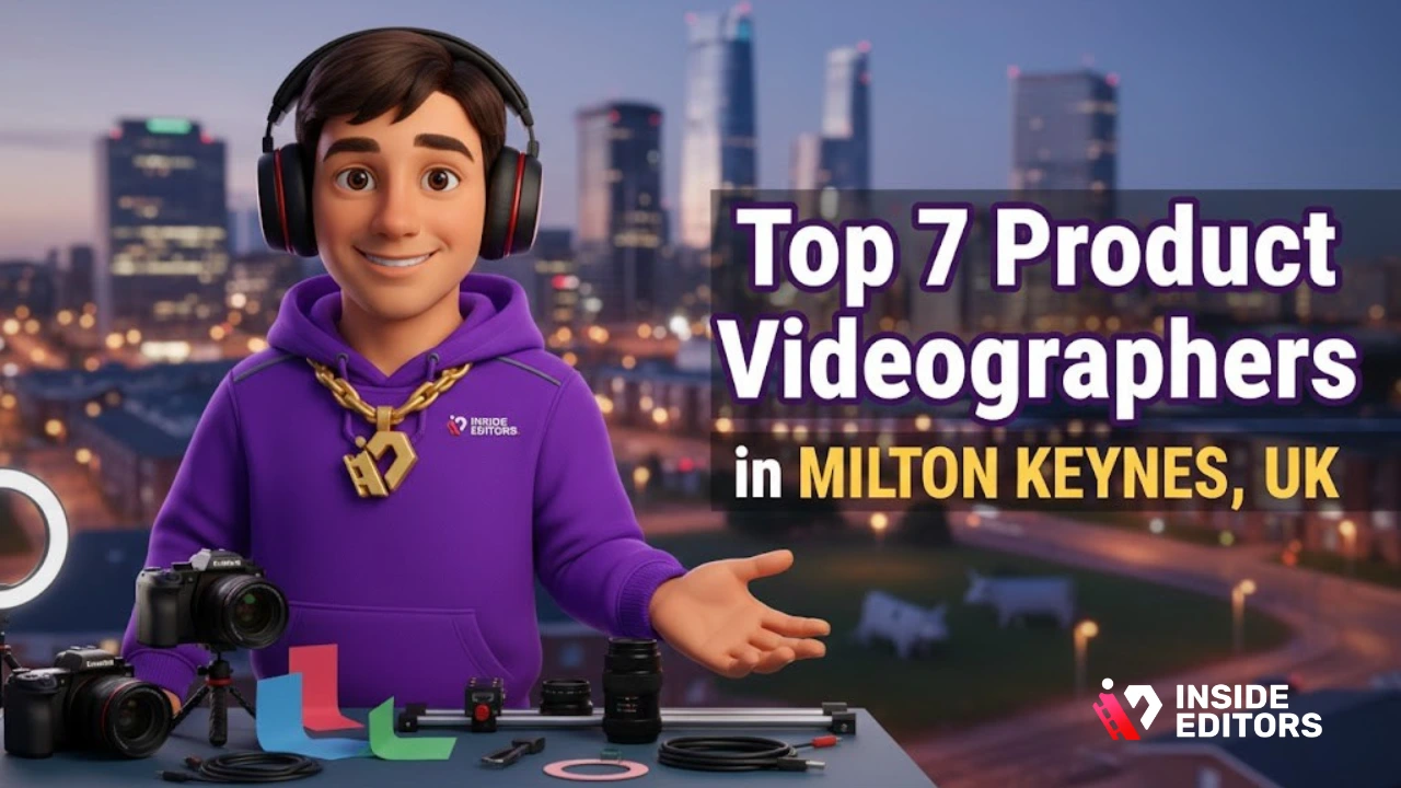 Top 7 Product Videographers in Milton Keynes, UK