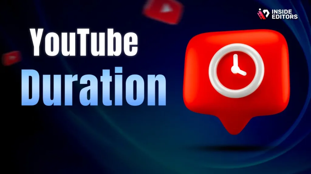 YouTube’s Max Video Length Explained