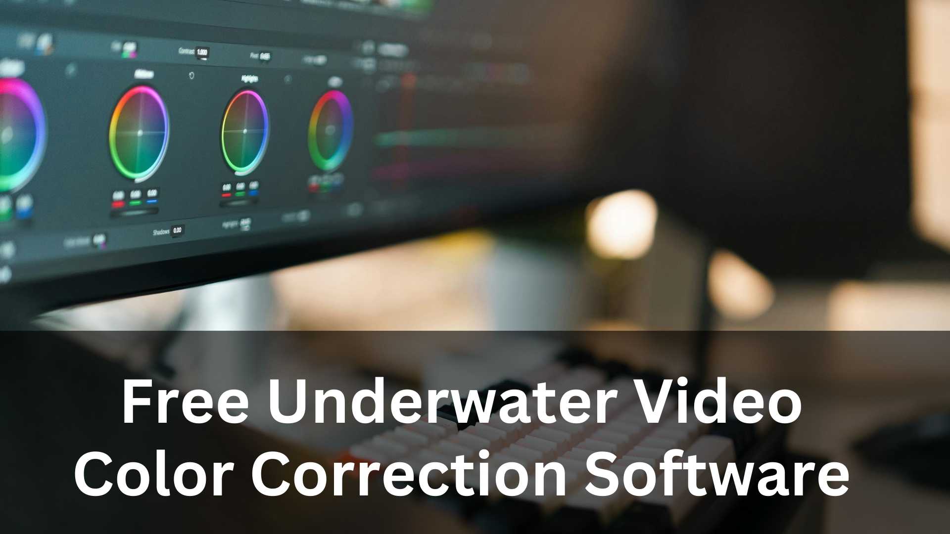 Free Underwater Video Color Correction Software
