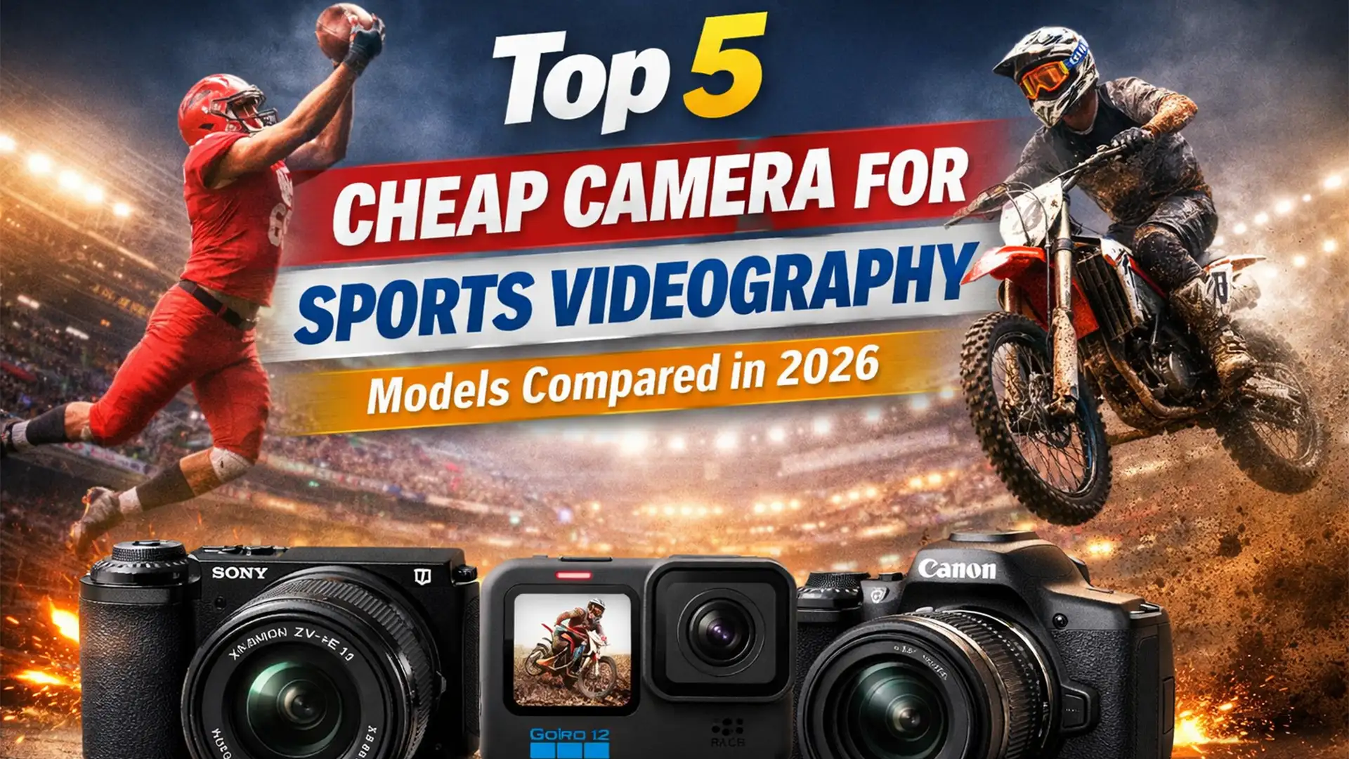 Top 5 Cheap Camera for Sports Videography Models Compared in 2026