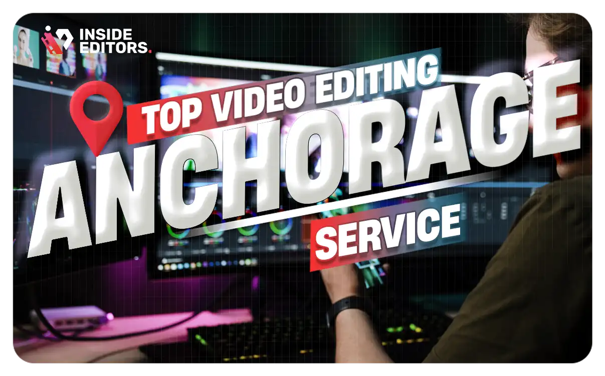 Video Editing Services Anchorage delivering professional, high-quality edits