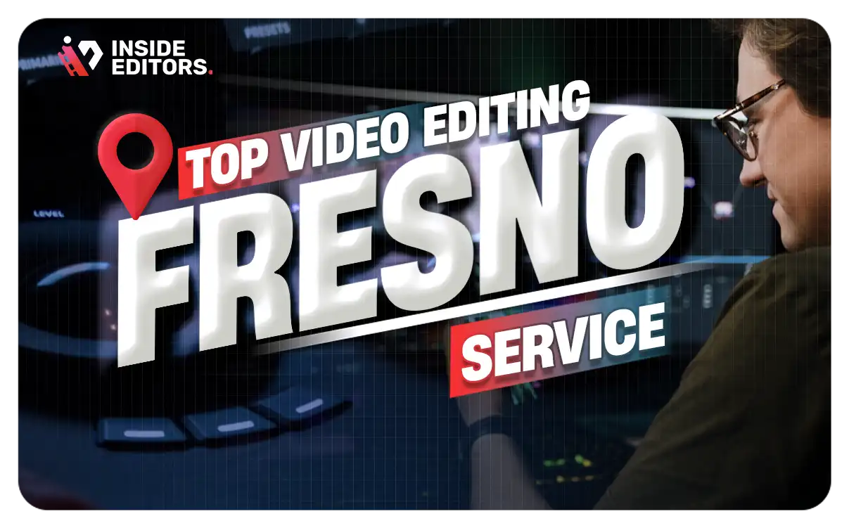 Video Editing Services Fresno delivering professional edits