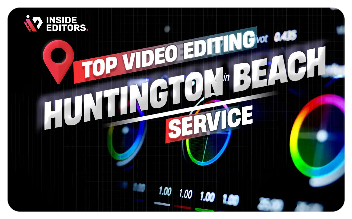 Video Editing Services in Huntington Beach