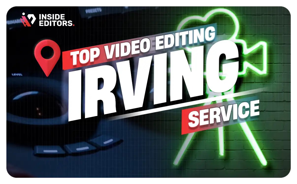 Video Editing Services in irving for creators and businesses