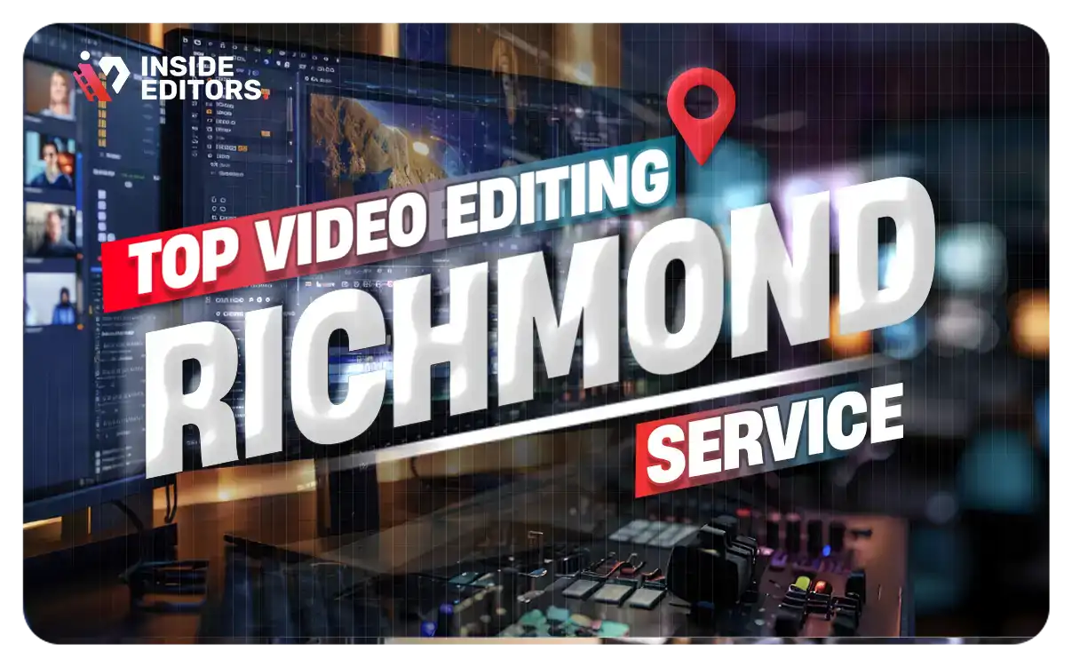 Video Editing Services in Richmond – Professional and Fast