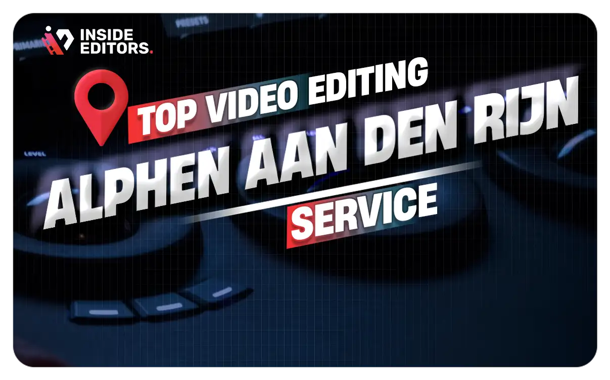 Video Editing Services Alphen aan den Rijn