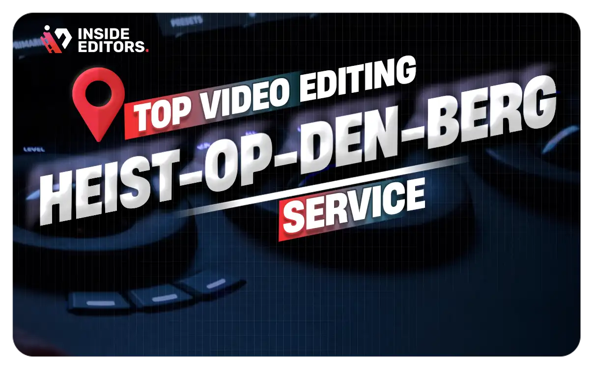 Video Editing Services in Heist-op-den-Berg