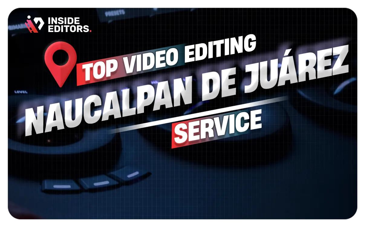 Video Editing Services Naucalpan de Juárez