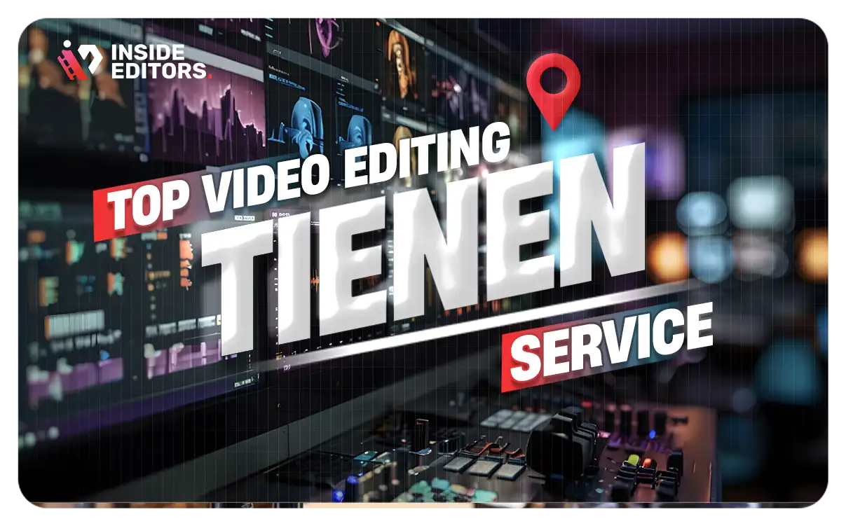 Video Editing Services in Tienen for professional content