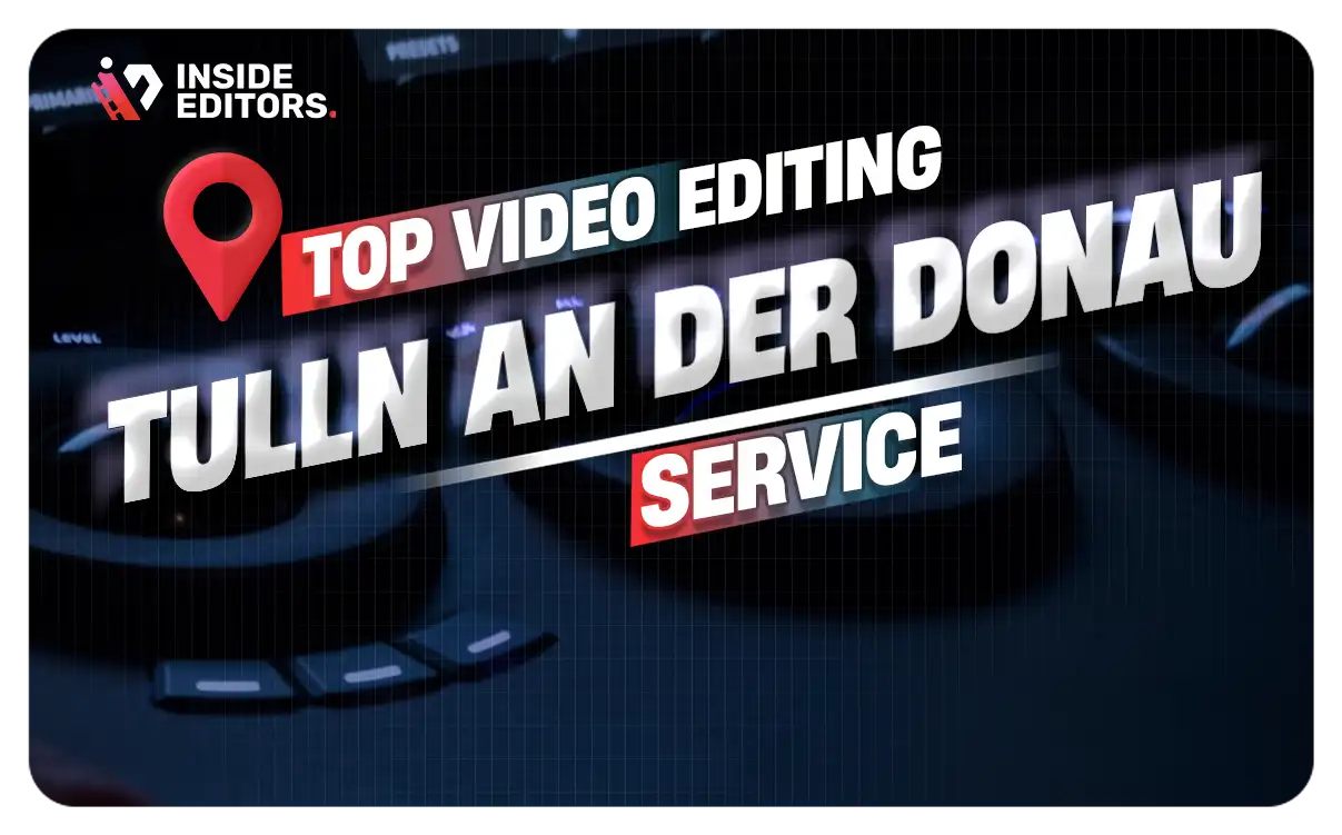 Video Editing Services in Tulln an der Donau