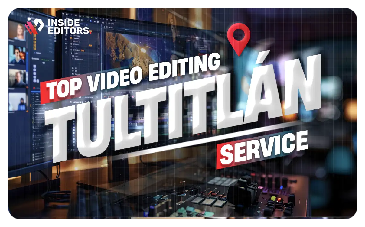 Video Editing Services in Tultitlán