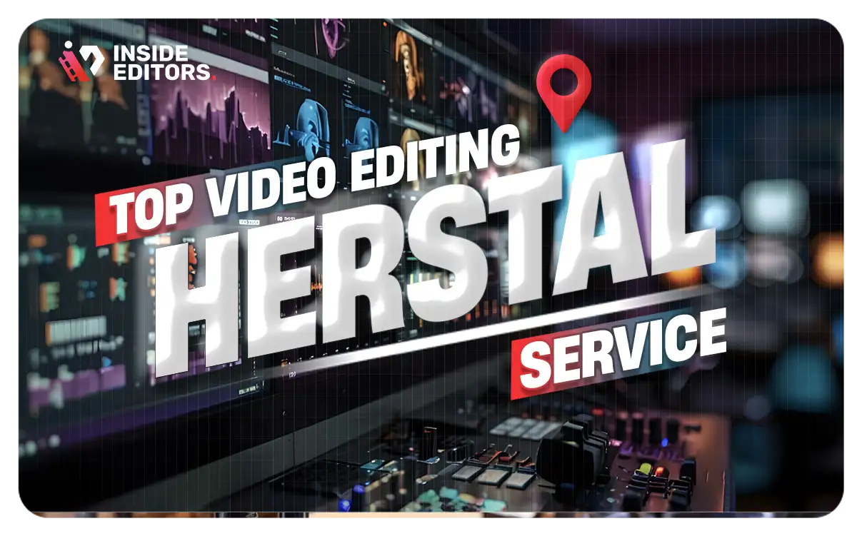 Video Editing Services Provider in Herstal delivering professional post-production