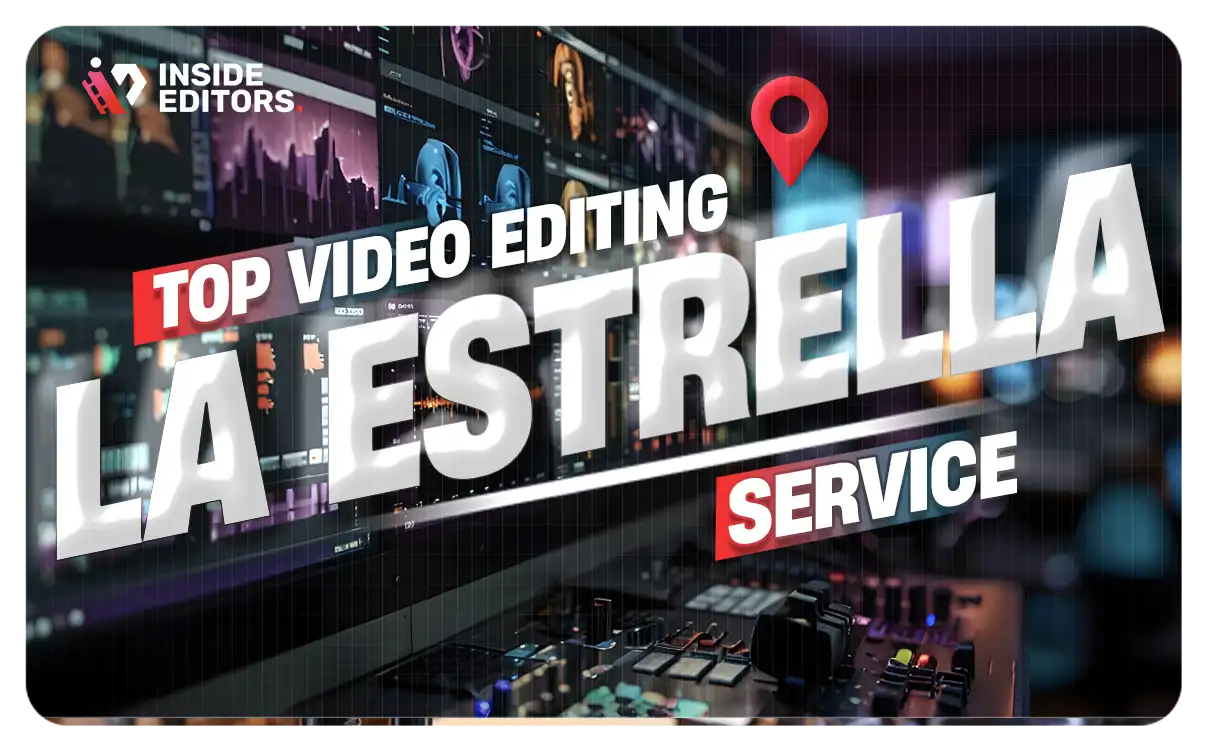 Video Editing Services La Estrella