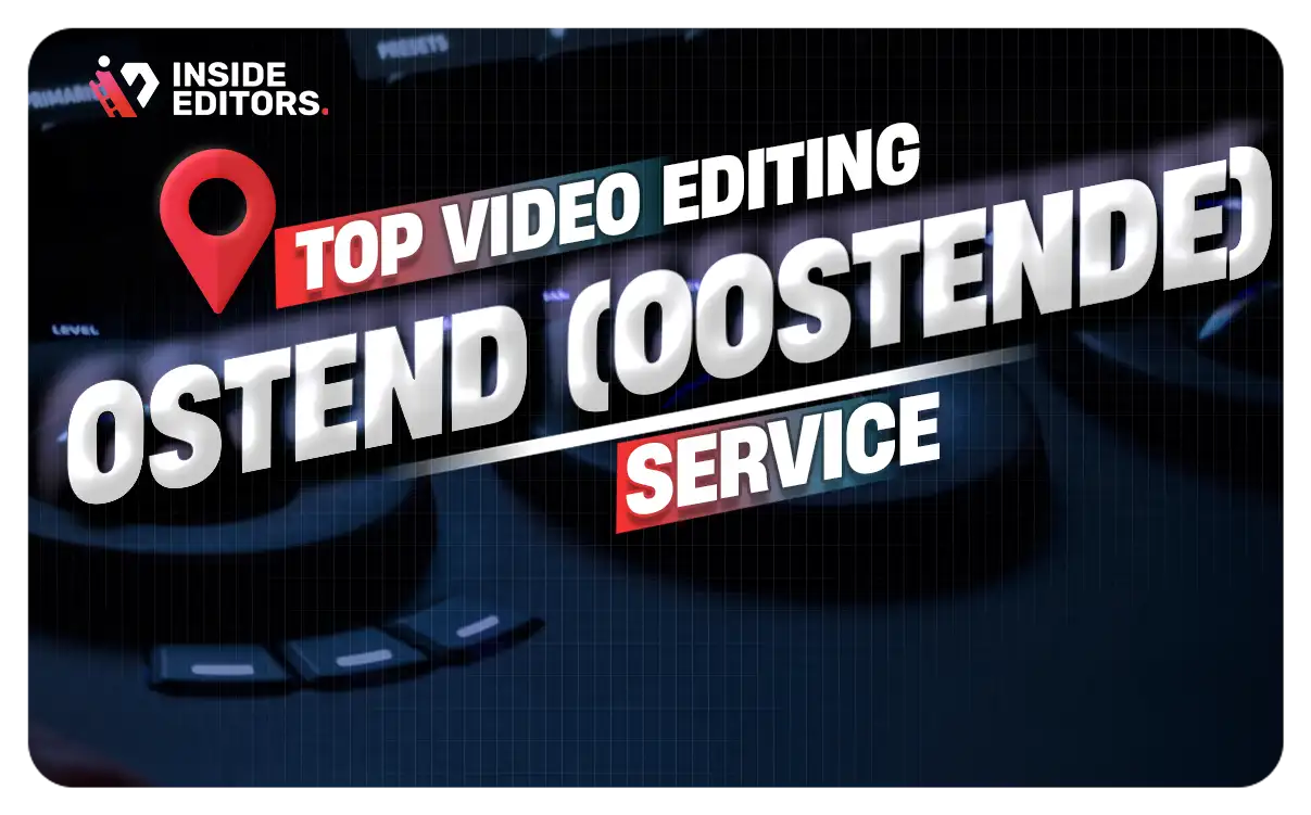 Video Editing Services in Ostend (Oostende)