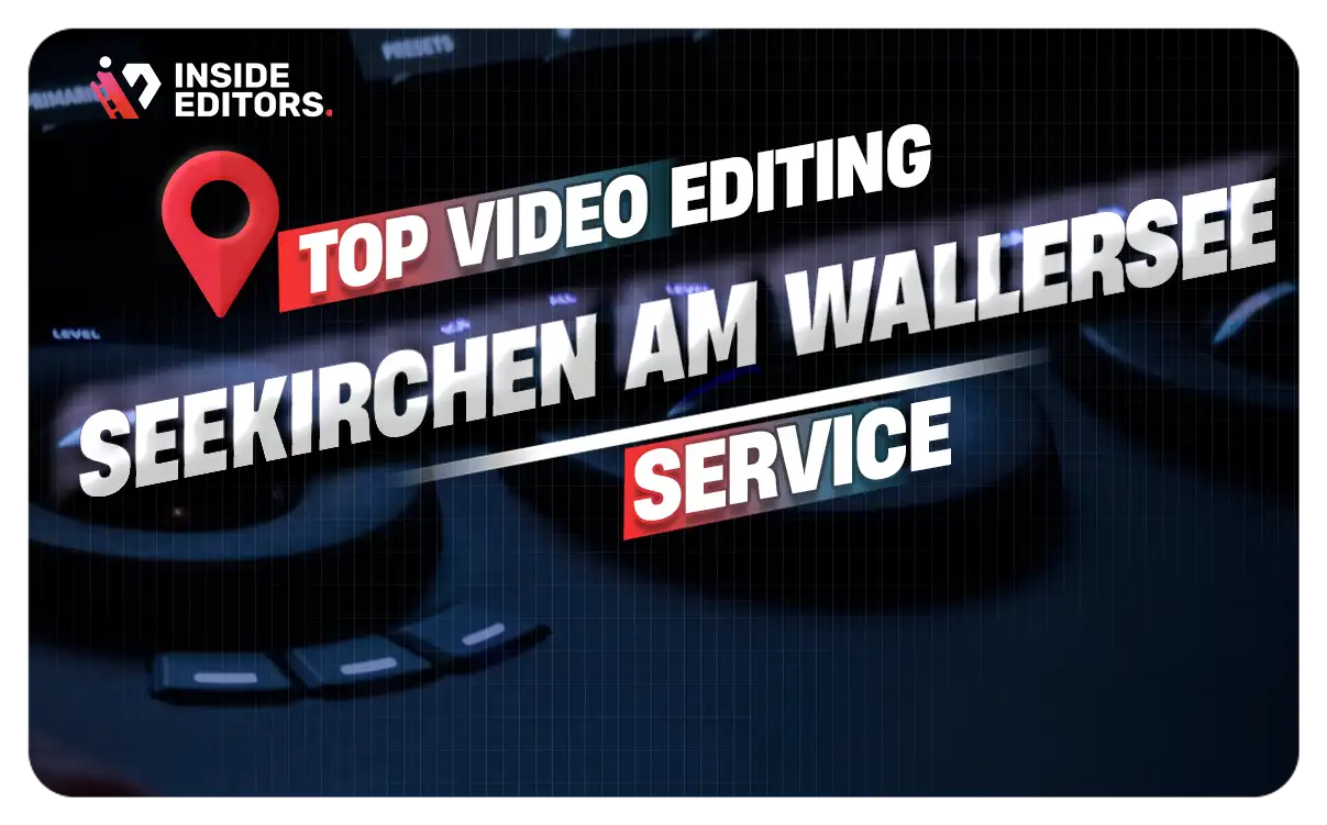 Video Editing Services in Seekirchen am Wallersee