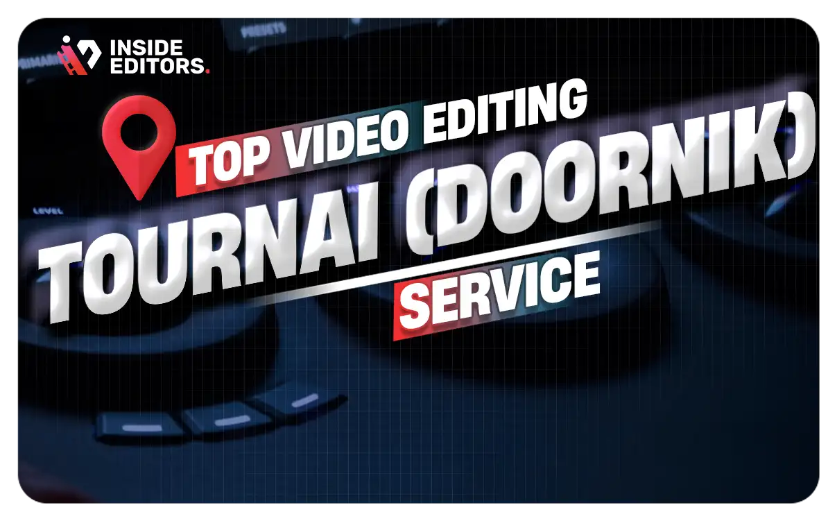 Video Editing Services in Tournai (Doornik)